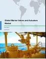 Global Marine Valves and Actuators Market 2017-2021