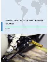 Global Motorcycle Shift Rearset Market 2017-2021