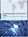 Global Next-generation Security Solutions Market 2018-2022