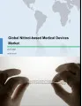 Global Nitinol-based Medical Devices Market 2017-2021
