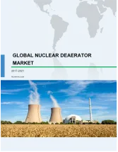 Global Nuclear Deaerator Market 2017-2021