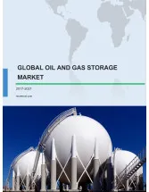 Global Oil and Gas Storage Market 2017-2021