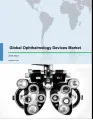 Global Ophthalmology Devices Market 2018-2022
