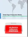 Global Organ Preservation Market 2017-2021