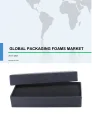 Global Packaging Foams Market 2017-2021