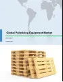Global Palletizing Equipment Market 2017-2021