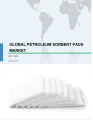 Global Petroleum Sorbent Pads Market 2017-2021