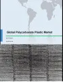 Global Polycarbonate Plastic Market 2017-2021