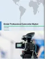 Global Professional Camcorder Market 2018-2022