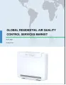 Global Residential Air Quality Control Services Market 2017-2021