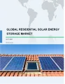 Global Residential Solar Energy Storage Market 2017-2021