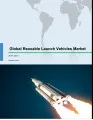 Global Reusable Launch Vehicles Market 2017-2021