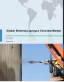 Global Shotcrete-sprayed Concrete Market 2017-2021