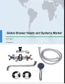 Global Shower Heads and Systems Market 2017-2021