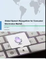 Global Speech Recognition for Consumer Electronics Market 2017-2021
