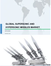 Global Supersonic and Hypersonic Missiles Market 2018-2022