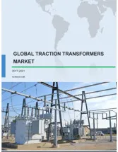 Global Traction Transformers Market 2017-2021