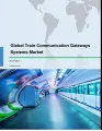 Global Train Communication Gateways Systems Market 2017-2021