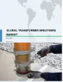 Global Transformer Breathers Market 2017-2021