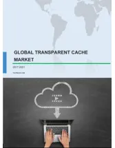 Global Transparent Cache Market 2017-2021