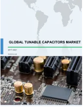 Global Tunable Capacitors Market 2017-2021