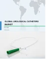 Global Urological Catheters Market 2017-2021