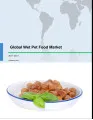 Global Wet Pet Food Market 2017-2021