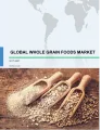 Global Whole Grain Foods Market 2017-2021