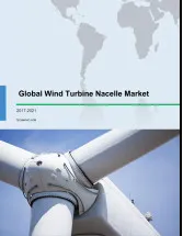 Global Wind Turbine Nacelle Market 2017-2021
