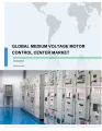 Global Medium Voltage Motor Control Centre Market 2018-2022