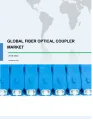 Global Fiber Optical Coupler Market 2018-2022