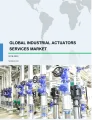 Global Industrial Actuators Services Market 2018-2022