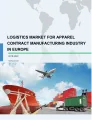 Logistics Market for Apparel Contract Manufacturing Industry in Europe 2018-2022