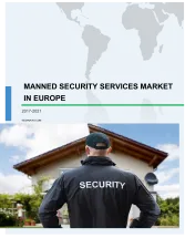 Manned Security Services Market in Europe 2017-2021