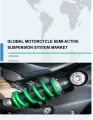 Global Motorcycle Semi-active Suspension System Market 2018-2022