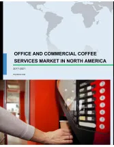 Office and Commercial Coffee Services Market in North America 2017-2021