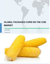 Global Packaged Corn on the Cob Market 2018-2022