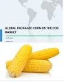 Global Packaged Corn on the Cob Market 2018-2022