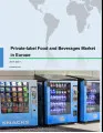 Private-label Food and Beverage Market in Europe 2017-2021