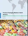Produce Packaging Market in North America 2017-2021
