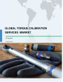 Global Torque Calibration Services Market 2018-2022