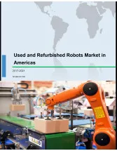 Used and Refurbished Robots Market in Americas 2017-2021