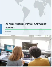 Virtualization Software Market by Technology and Geography - Global Forecast 2019-2023
