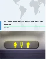 Global Aircraft Lavatory System Market 2018-2022