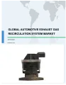 Global Automotive Exhaust Gas Recirculation System Market 2018-2022