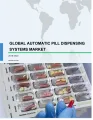 Global Automatic Pill Dispensing Systems Market 2018-2022