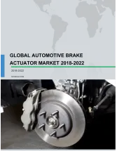 Global Automotive Brake Actuator Market 2018-2022
