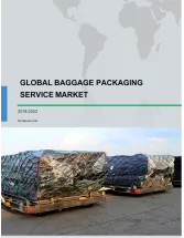 Global Baggage Packaging Service Market 2018-2022
