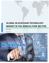 Global Blockchain Technology Market in the Agriculture Sector 2018-2022