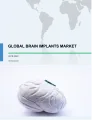 Global Brain Implants Market 2018-2022